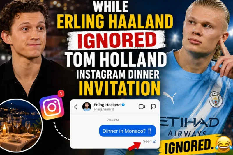 While Erling Haaland Ignored Tom Holland’s Instagram Dinner Invitation